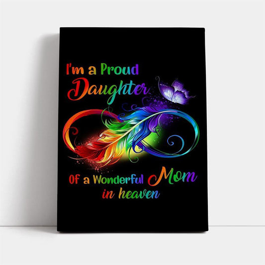 I'M A Proud Daughter Of A Wonderful Mom In Heaven Canvas, Mother's Day Canvas Art, Gift For Mom, Birthday Gift, Mother's Day Wall Art
