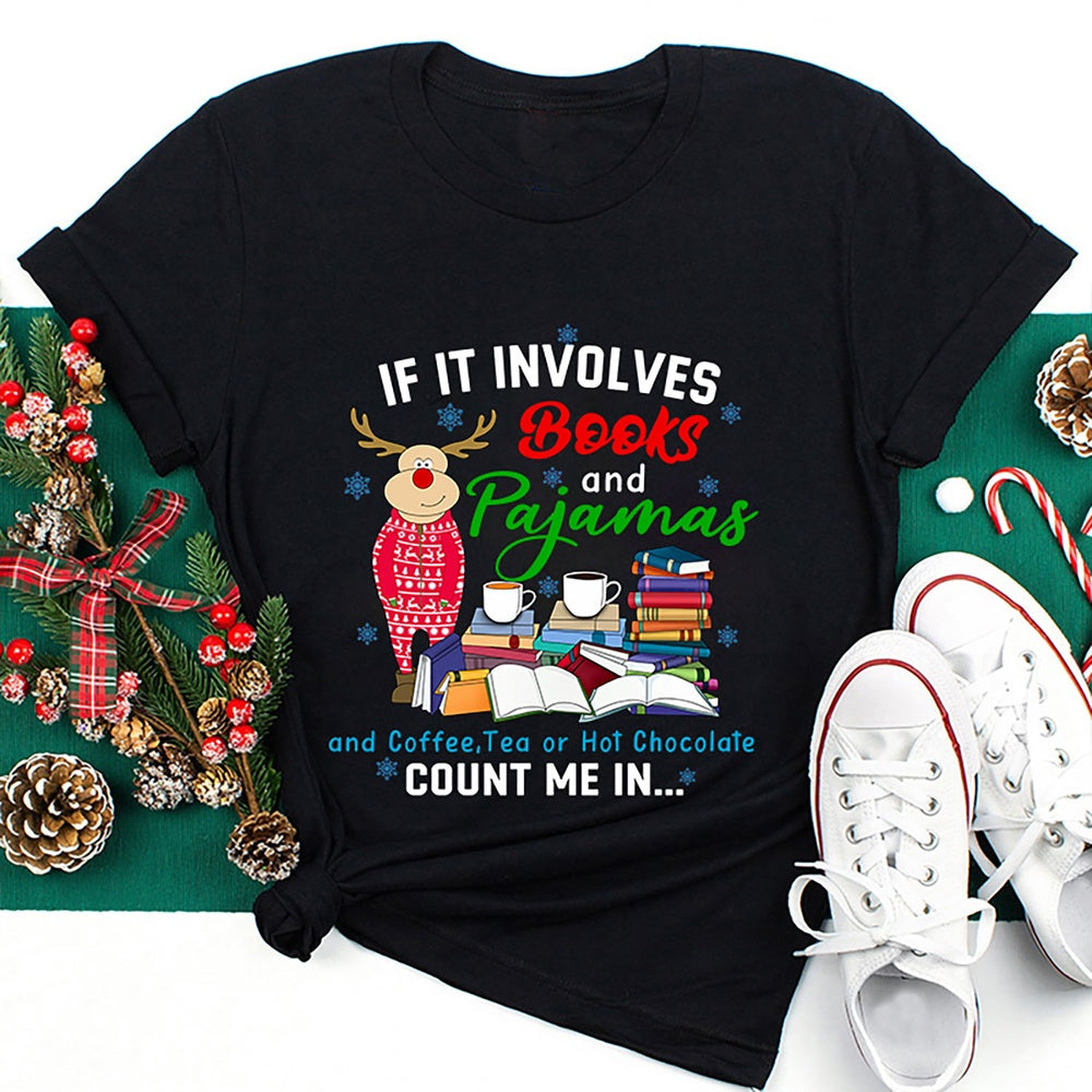 If In Involves Books And Pajamas Count Me In T Shirt, Merry T Shirt, Unisex Christmas Shirts