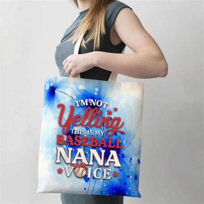 Im Not Yelling This Is My Baseball Nana Voice Baseball Mom Tote Bag, Women Tote Bag, Canvas Tote Bag, Printed Tote Bag