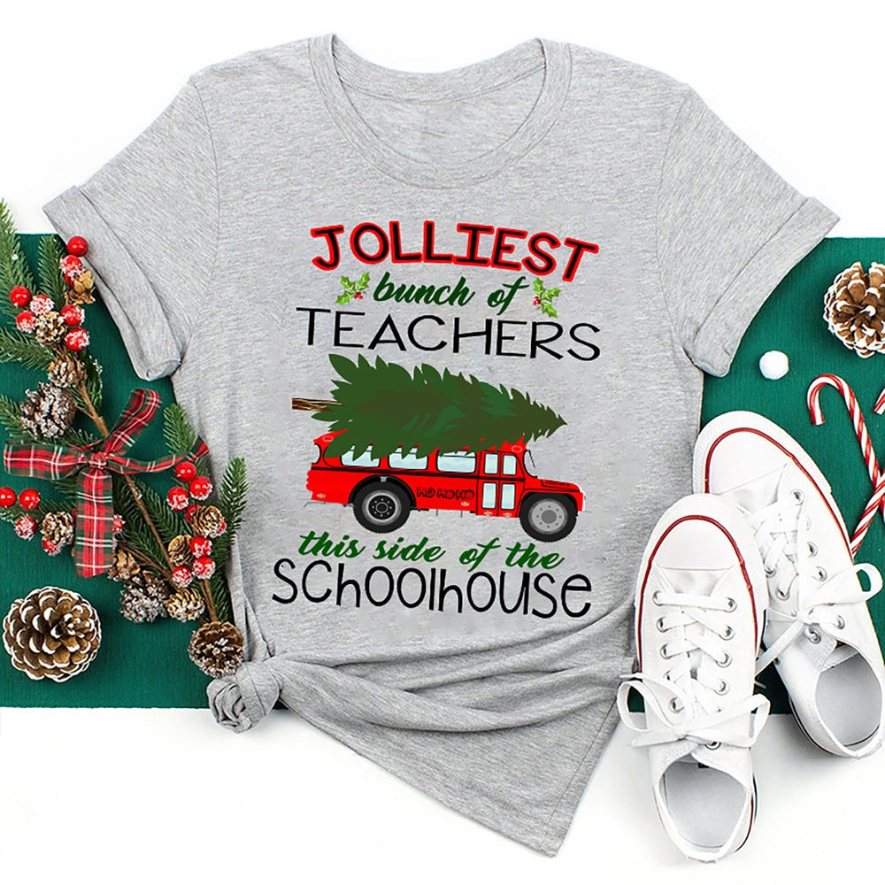 Jolliest Bunch Ofs This Side Of The Schoolhouse T Shirt, Merry T Shirt, Unisex Christmas Shirts