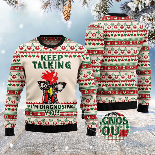 Keep Talking I'M Diagnosing You Chicken Ugly Christmas Sweater, Funny Xmas Sweater, Sweater Xmas