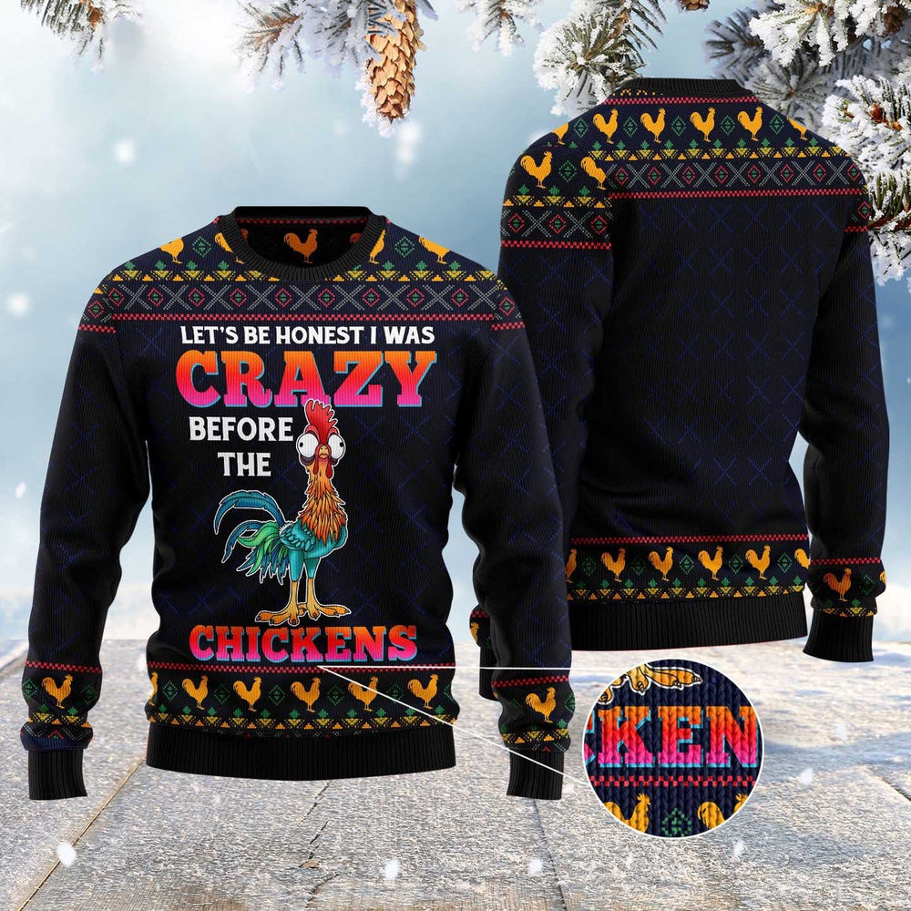 Let'S Be Honest I Was Crazy Before The Chickens Ugly Christmas Sweater, Funny Xmas Sweater, Sweater Xmas