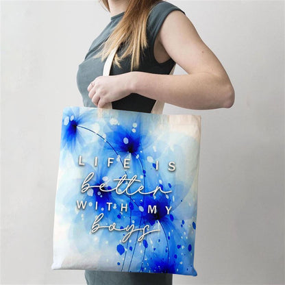 Life Is Better With My Boys Funny Graphic Mothers Day Gift Tote Bag, Women Tote Bag, Canvas Tote Bag, Printed Tote Bag