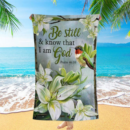 Lily Flowers Hummingbird Be Still And Know That I Am God Beach Towel, Christian Beach Towel, Christian Gift, Gift For Women