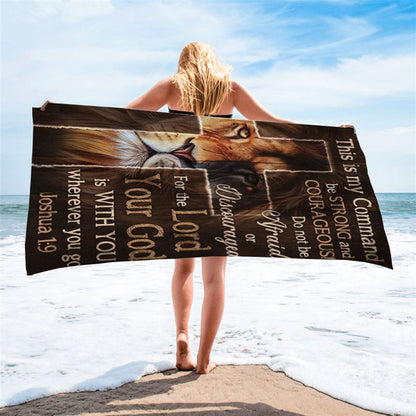 Lion Of Judah Christian Cross This Is My Command Beach Towel, Christian Beach Towel, Christian Gift, Gift For Women