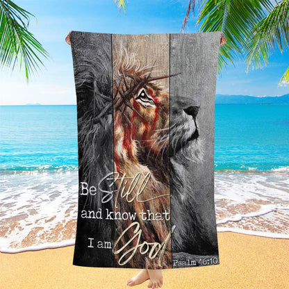 Lion Of Judah Thorn Of Crown Be Still And Know That I Am God Beach Towel, Christian Beach Towel, Christian Gift, Gift For Women