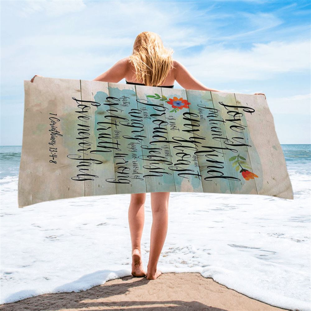 Love Is Patient - Kind - Never Fails - Corinthians 13 4 8 Beach Towel - Christian Beach Towel Decor