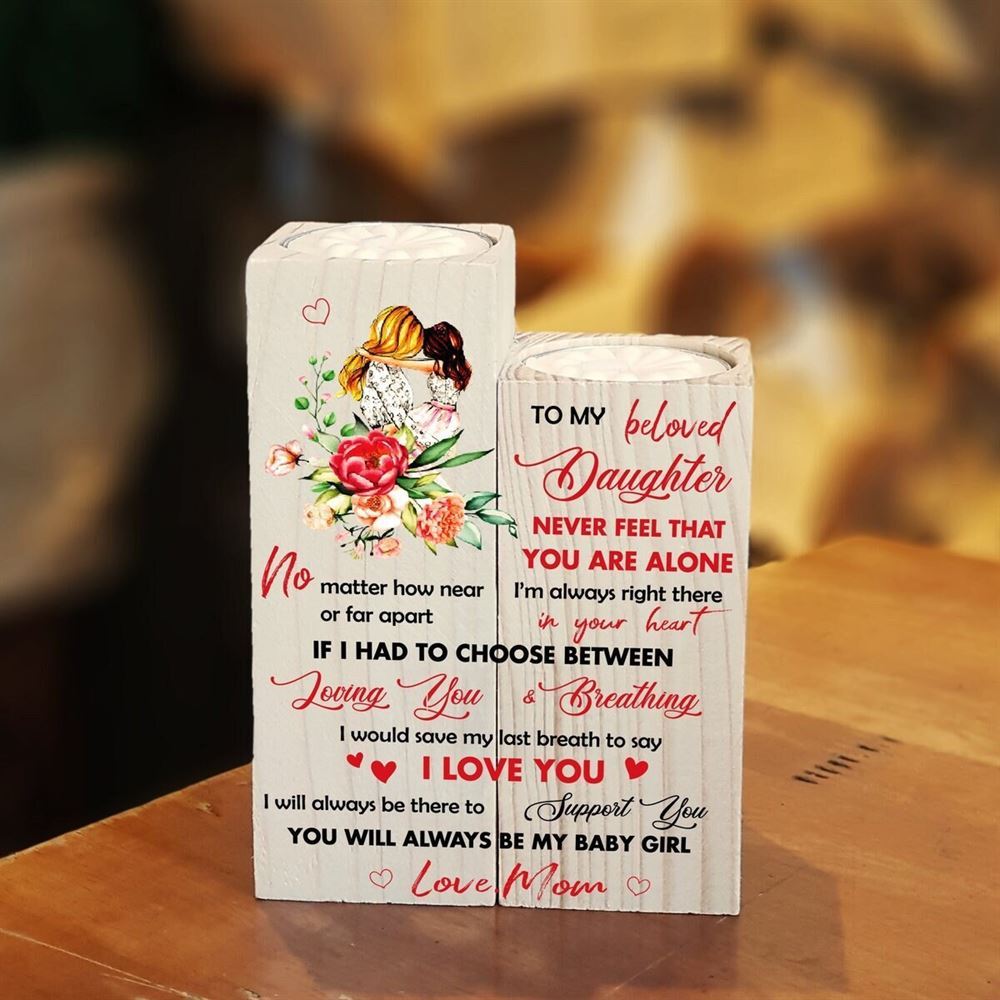 Mother's Day Candle Holders, To My Beloved Daughter, Never Feel That You Are Alone I'M Always Right There In Your Heart Heart Candle Holders