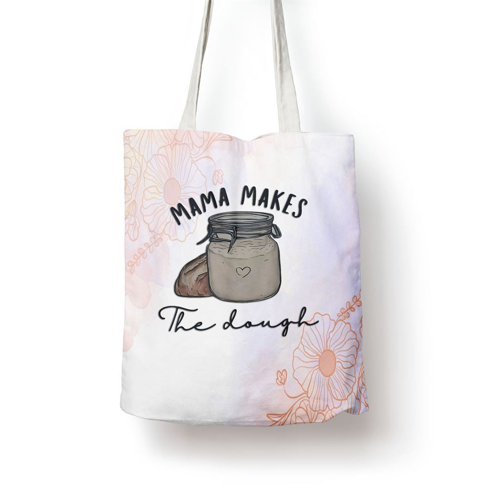Mama Makes The Dough Sour Dough Bread Homemade Mom Tote Bag, Women Tote Bag, Canvas Tote Bag, Printed Tote Bag