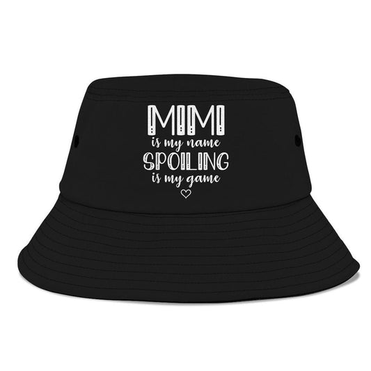 Mimi Is My Name Spoiling Is My Game Funny Bucket Hat, Mother's Day Bucker Hat, Mother's Day Gift, Women's Sun Hats