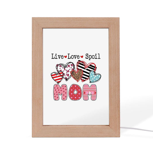 Mom Live Love Spoil Frame Lamp, Mother's Day Night Light, Best Mom Ever, Gift For Mom