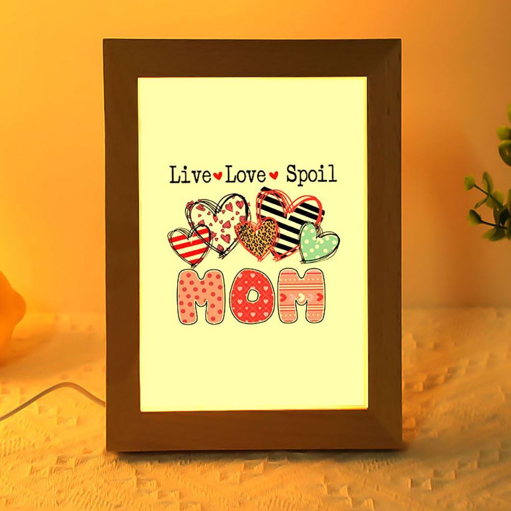 Mom Live Love Spoil Frame Lamp, Mother's Day Night Light, Best Mom Ever, Gift For Mom