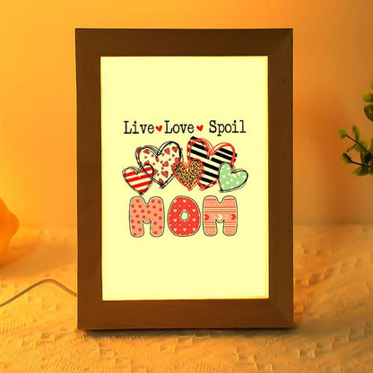 Mom Live Love Spoil Frame Lamp, Mother's Day Night Light, Best Mom Ever, Gift For Mom