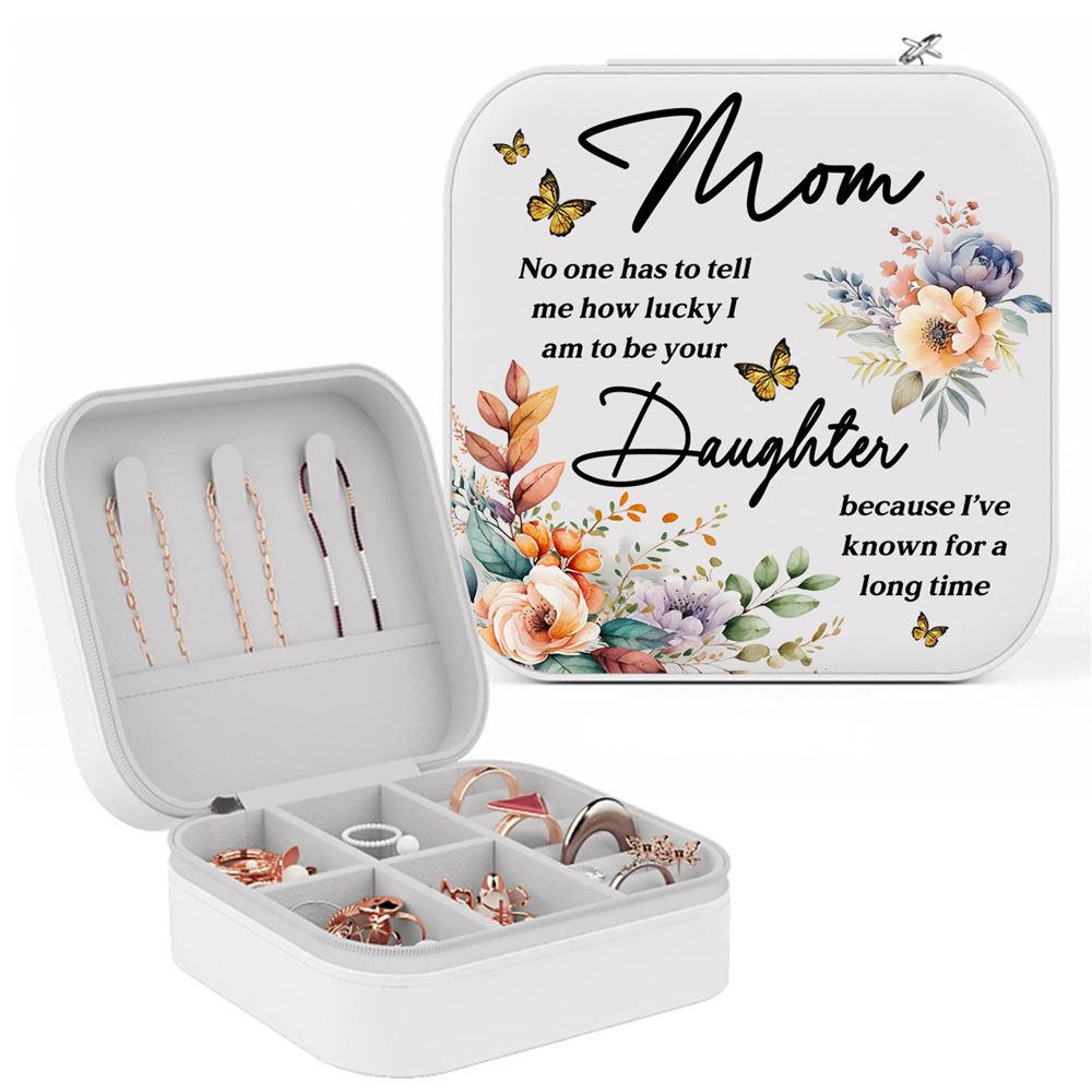 Mom No One Has To Tell Me Jewelry Box, Jewelry Case Gift For Mom From Daughter, Mother's Day Jewelry Case, Gift For Her