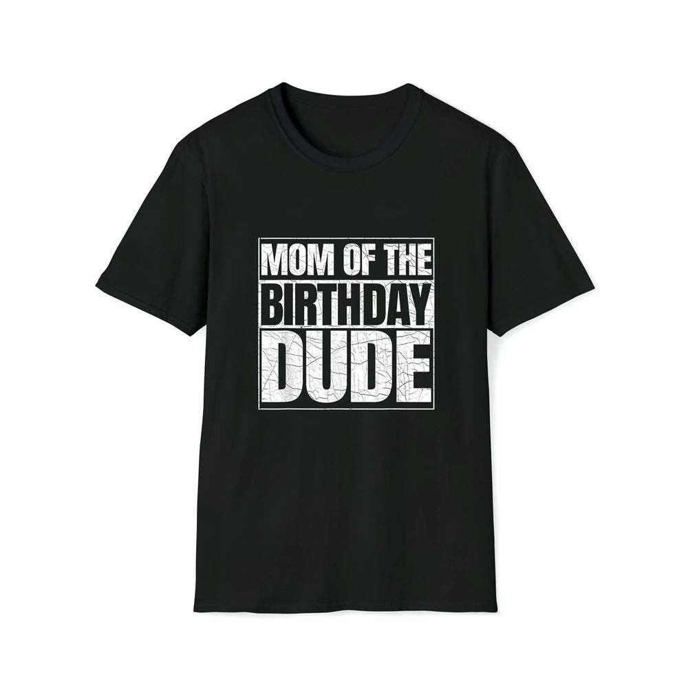 Mom Of The Birthday Dude Mother's Day Proud Mom Of Boys Premium T Shirt, Mother's Day Premium T Shirt, Mother's Day Gift, Mom Shirt