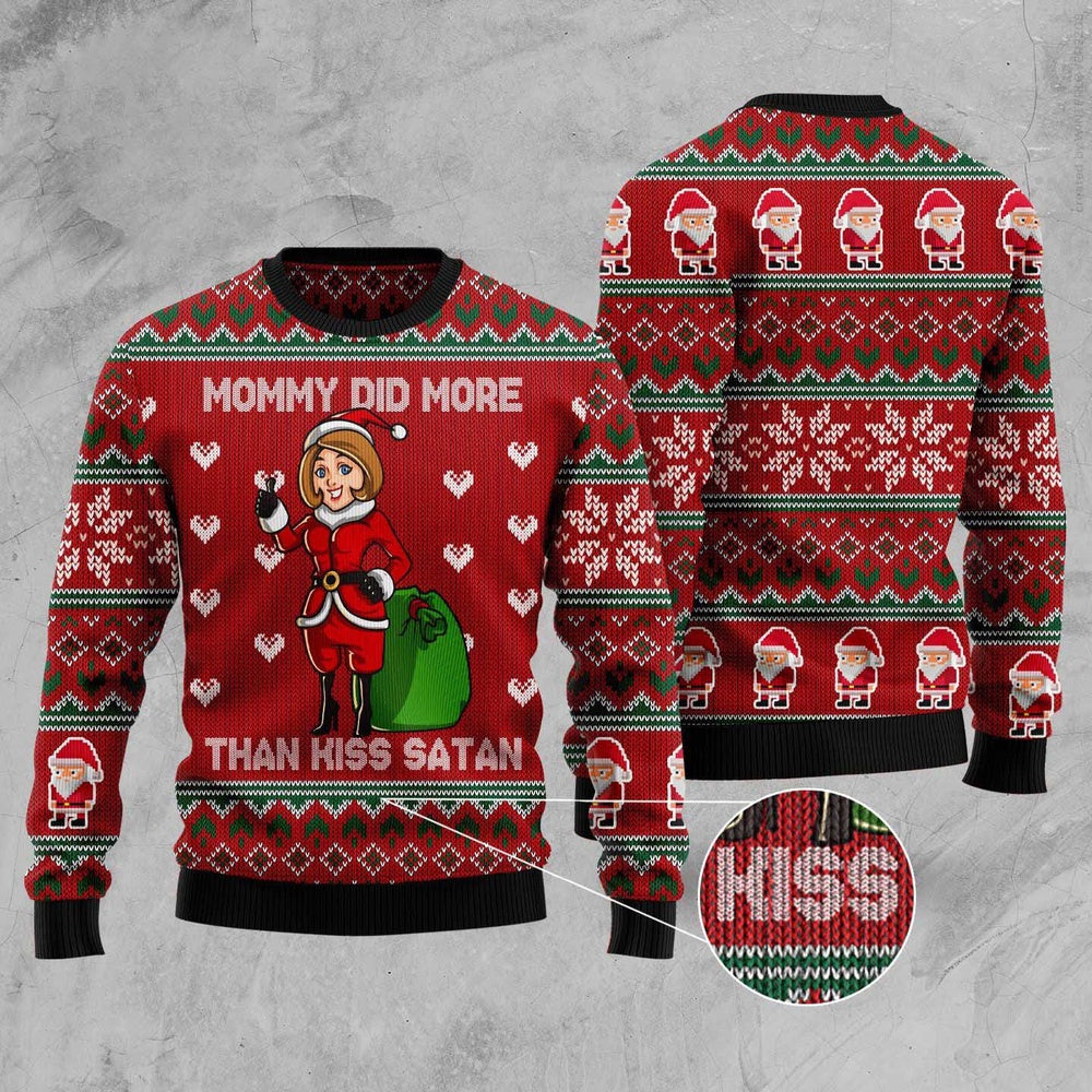 Mommy Did More Than Kiss Satan Ugly Christmas Sweater, Funny Xmas Sweater, Sweater Xmas