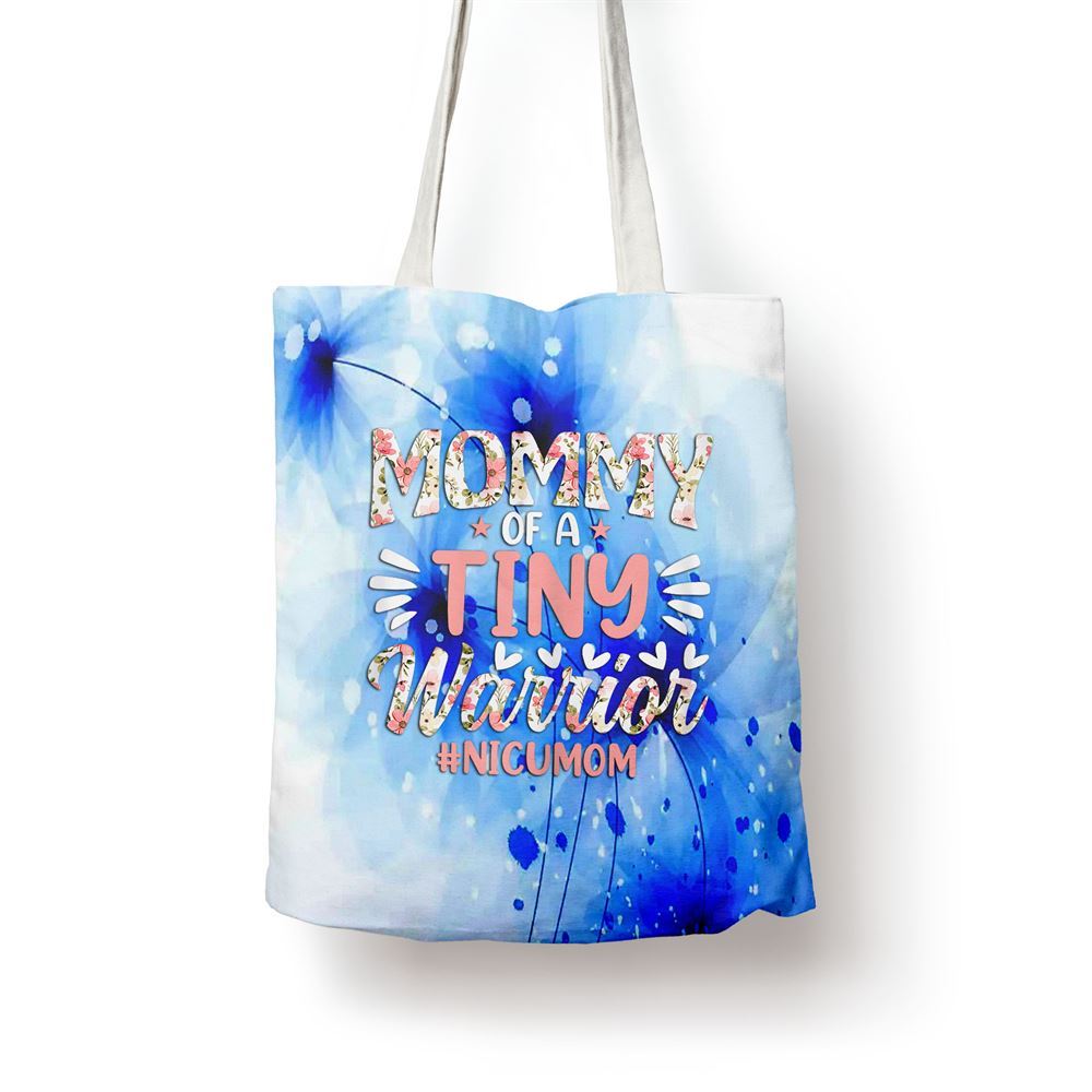 Mommy Of A Tiny Warrior Happy Mothers Day Nicu Mom Tote Bag, Women Tote Bag, Canvas Tote Bag, Printed Tote Bag