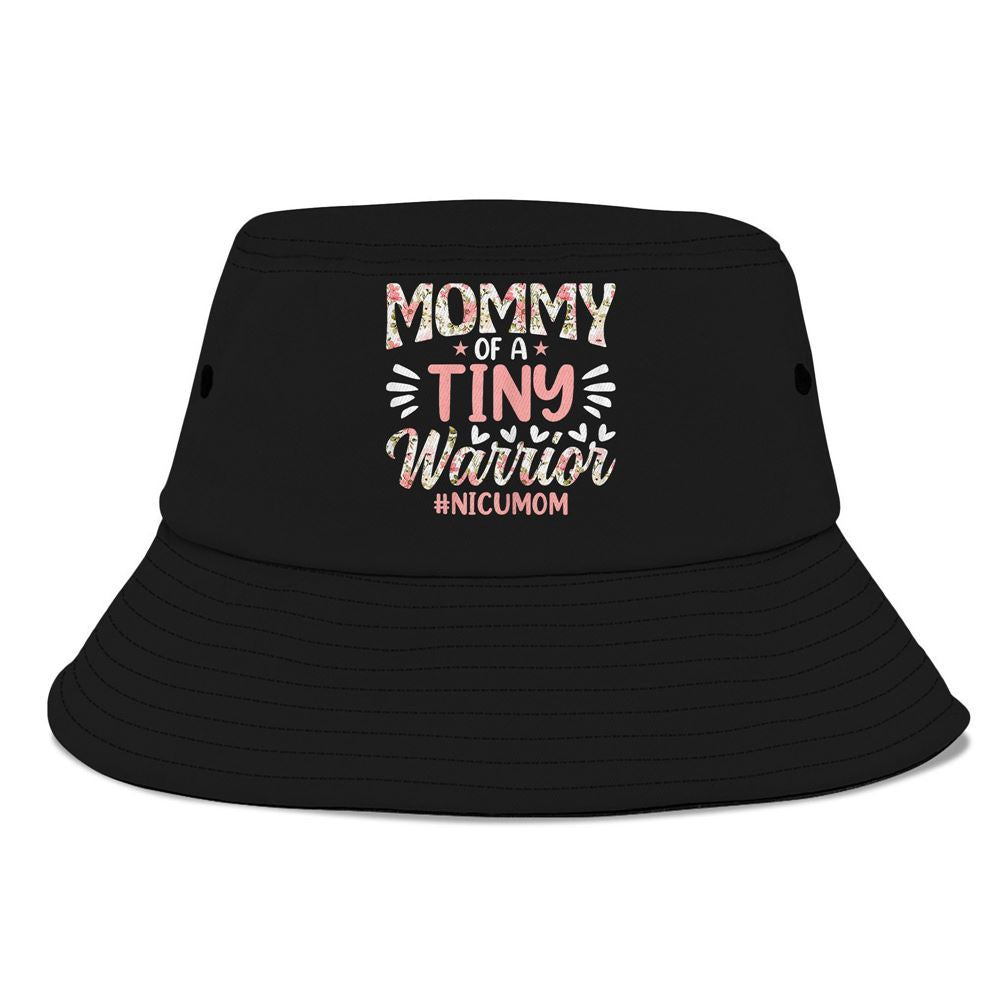 Mommy Of A Tiny Warrior Happy Nicu Mom Bucket Hat, Mother's Day Bucker Hat, Mother's Day Gift, Women's Sun Hats