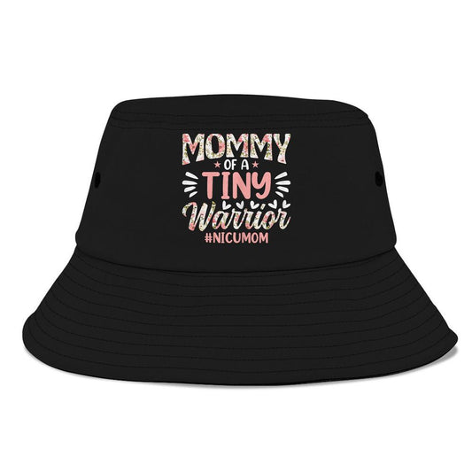 Mommy Of A Tiny Warrior Happy Nicu Mom Bucket Hat, Mother's Day Bucker Hat, Mother's Day Gift, Women's Sun Hats