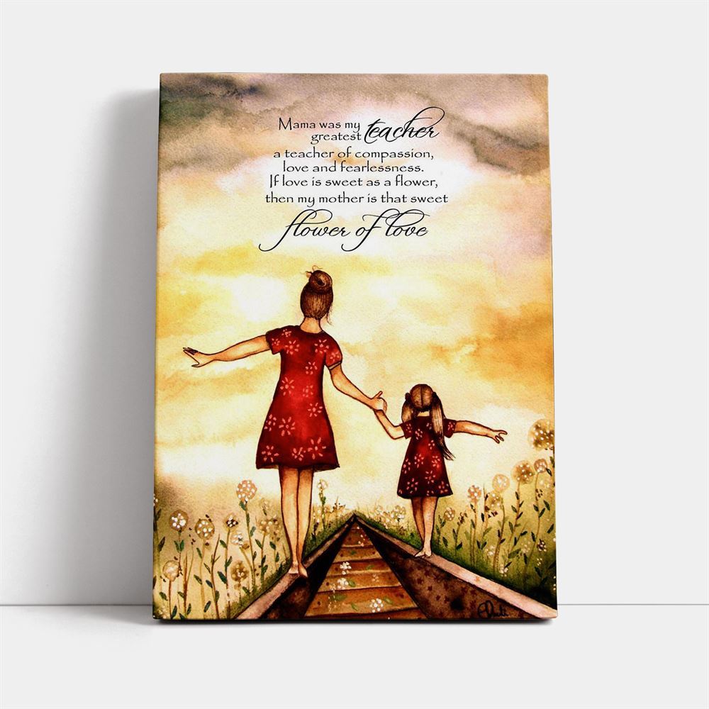 Mother S Day Canvas Mama Was My Greatest Teacher Daughter To Mother Canvas, Mother's Day Canvas Art, Gift For Mom, Mother's Day Wall Art