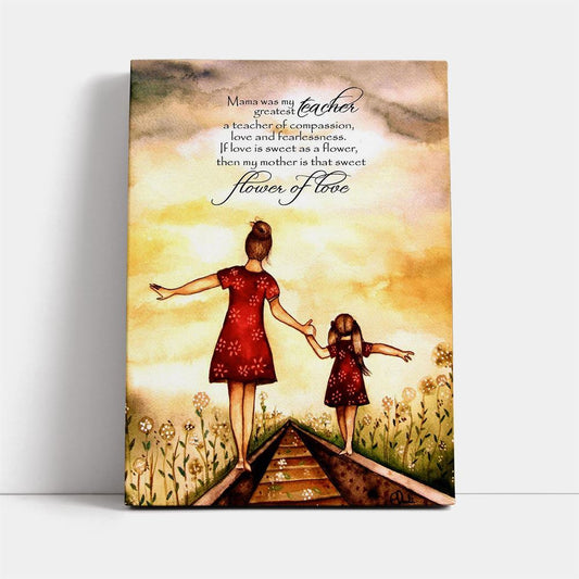 Mother S Day Canvas Mama Was My Greatest Teacher Daughter To Mother Canvas, Mother's Day Canvas Art, Gift For Mom, Mother's Day Wall Art