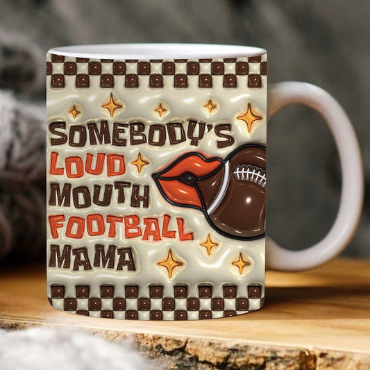 Mother's Day 3D Mug, 3D Inflated Somebody'S Loud Mouth Football Mama Mug, Mom 3D Inflated Mug, Gift For Mom