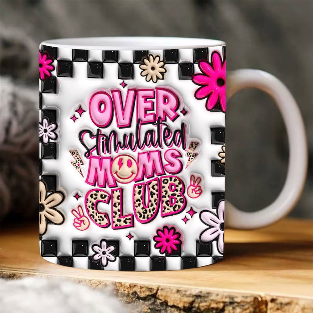 Mother's Day 3D Mug, Inflated Overstimulated Moms Club Mug, Mom 3D Inflated Mug, Gift For Mom
