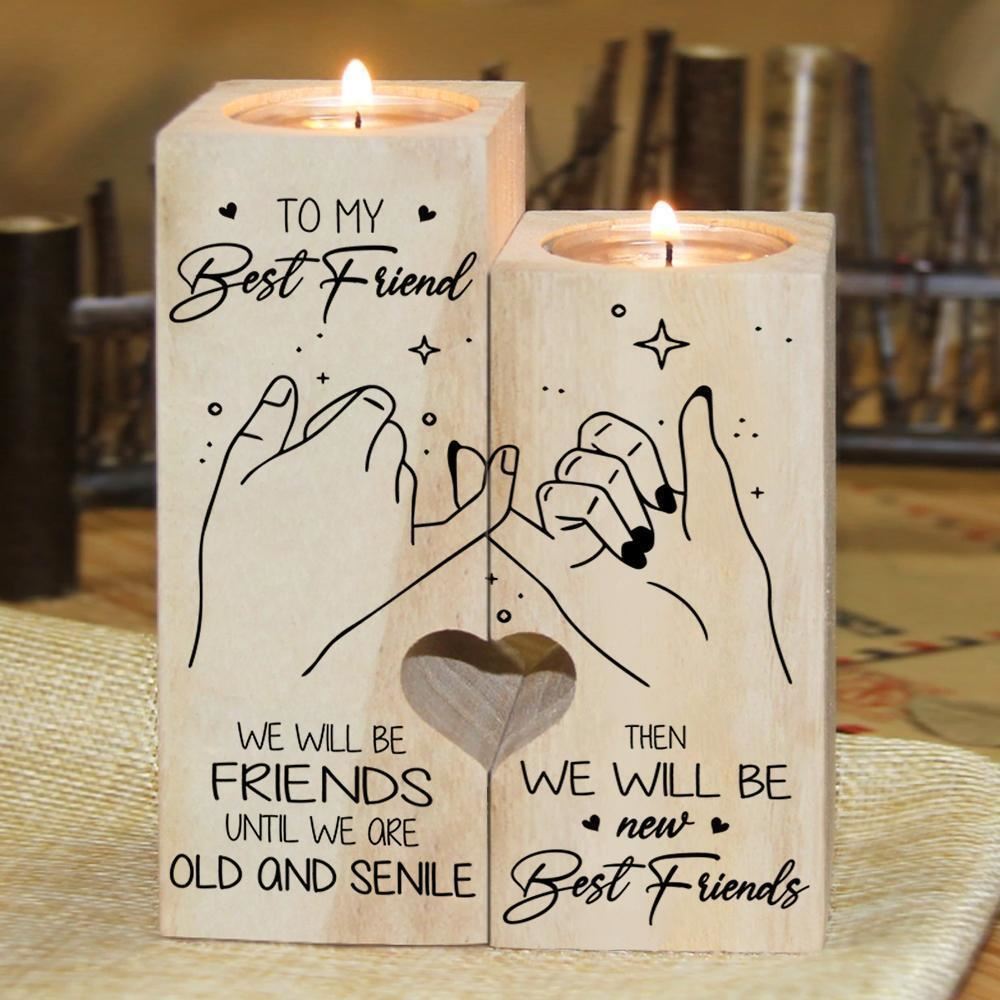 Mother's Day Candle Holders, To My Best Friend We Will Be Friends Until We Are Old And Senile Heart Candle Holders