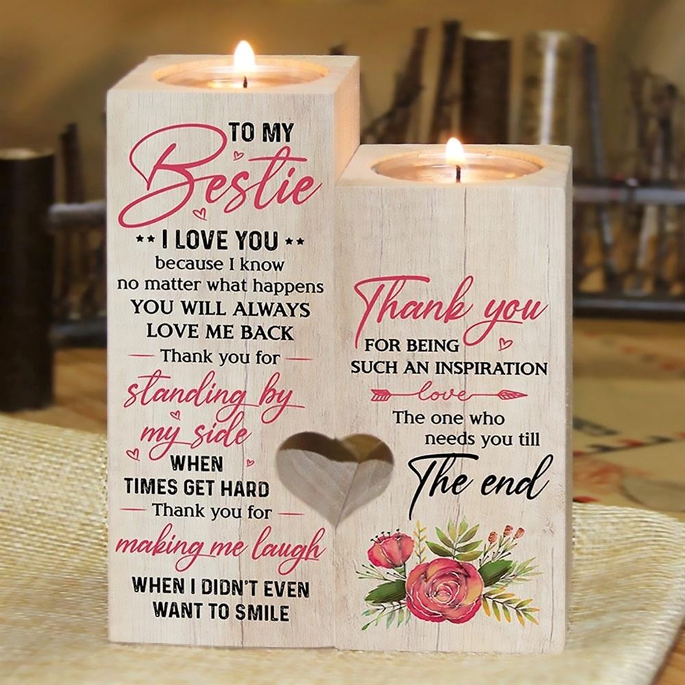 Mother's Day Candle Holders, To My Bestie, I Love You Because I Know No Matter What Happens You Will Always Love Me Back Heart Candle Holders