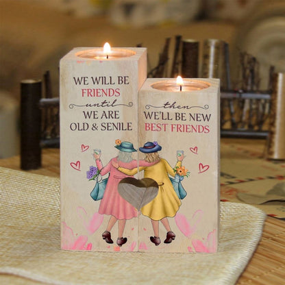 Mother's Day Candle Holders, To My Friend, We Will Be Friends We Are Old & Senile We'Ll Be New Best Friends Heart Candle Holders 1