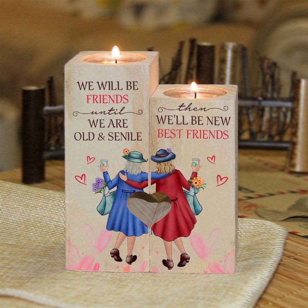 Mother's Day Candle Holders, To My Friend, We Will Be Friends We Are Old & Senile We'Ll Be New Best Friends Heart Candle Holders