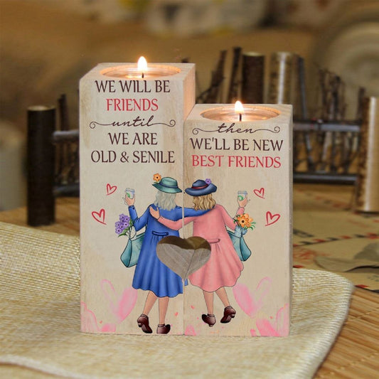 Mother's Day Candle Holders, To My Friend, We Will Be Friends We Are Old & Senile We'Ll Be New Best Friends Heart Candle Holders 2