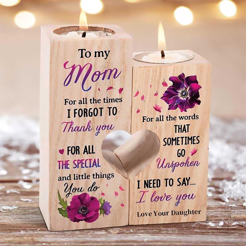 Mother's Day Candle Holders, To My Mom, For All The Times I Forgot To Thank You For All The Special And Little Things You Do Heart Candle Holders