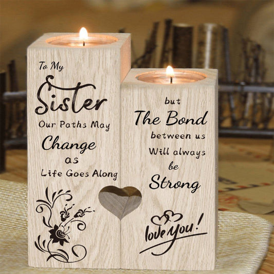 Mother's Day Candle Holders, To My Sister, Our Paths May Change As Life Goes Along But The Bond Between Us Will Always Be Strong Heart Candle Holders