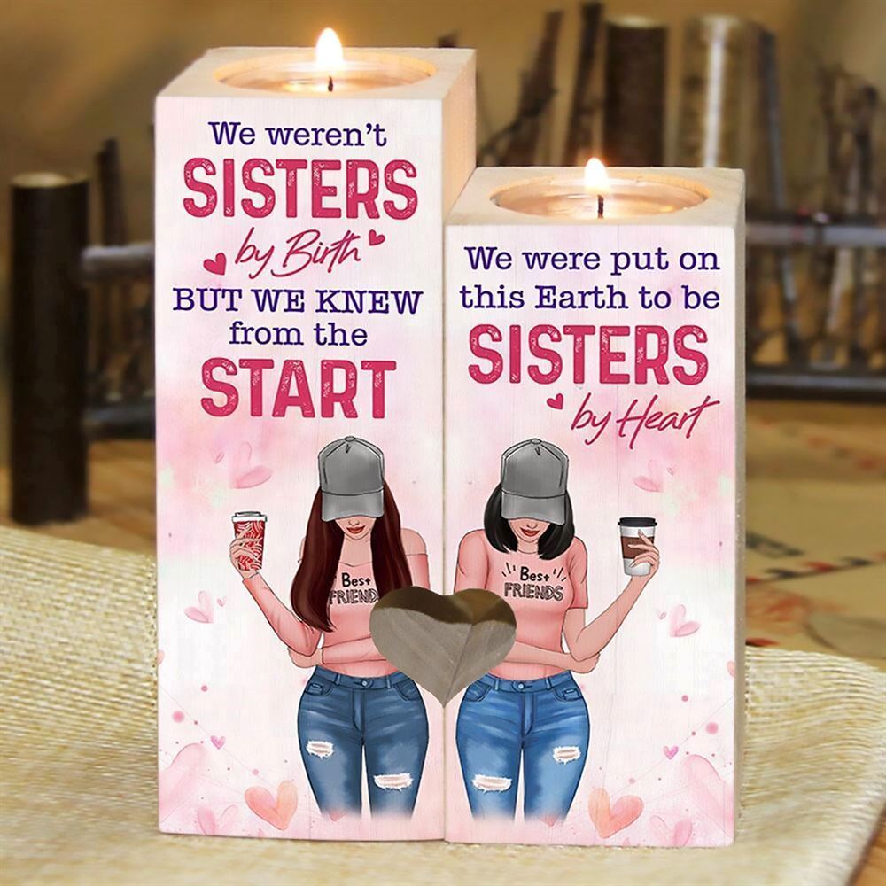 Mother's Day Candle Holders, To My Sister, We Were Put On This Earth To Be Sister By Heart Heart Candle Holders