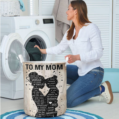 Mother's Day Laundry Basket, Mother Day Daughter To My Mom I Know It'S Not Easy For A Woman To Raise A Child Laundry Basket, Mother's Day Gift