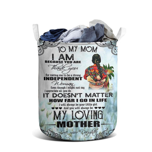 Mother's Day Laundry Basket, To My Mom I Am Because You Are Mother's Day 1 Laundry Basket, Mother's Day Gift, Storage Basket For Mom