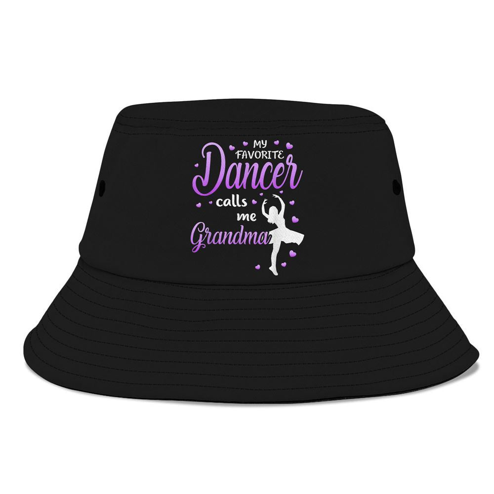 My Favorite Dancer Calls Me Grandma Dance Grandma Grandkid Bucket Hat, Mother's Day Bucker Hat, Mother's Day Gift, Women's Sun Hats