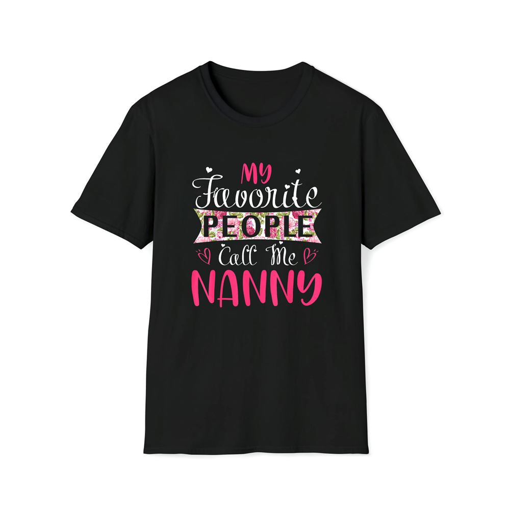 My Favorite People Call Me Nanny Tee For Mothers Women Premium T Shirt, Mother's Day Premium T Shirt, Mother's Day Gift, Mom Shirt