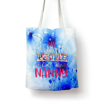 My Favorite People Call Me Nanny Tee For Mothers Women Tote Bag, Women Tote Bag, Canvas Tote Bag, Printed Tote Bag