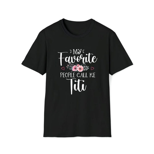 My Favorite People Call Me Titi Funny Floral Mother's Day Premium T Shirt, Mother's Day Premium T Shirt, Mother's Day Gift, Mom Shirt