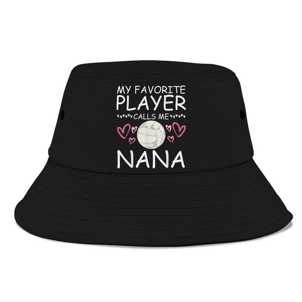 My Favorite Volleyball Player Calls Me Nana Sport Volleyball Bucket Hat, Mother's Day Bucker Hat, Mother's Day Gift, Women's Sun Hats