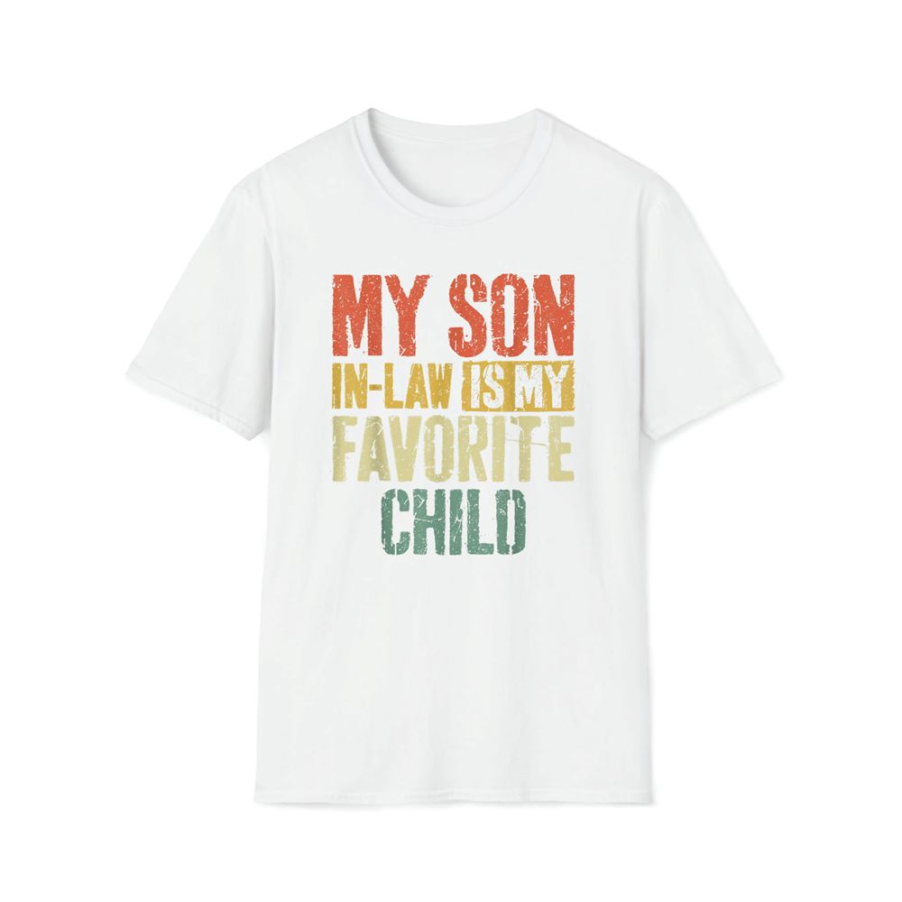 My Son In Law Is My Favorite Child Mother's Day Premium T Shirt, Mother's Day Premium T Shirt, Mother's Day Gift, Mom Shirt