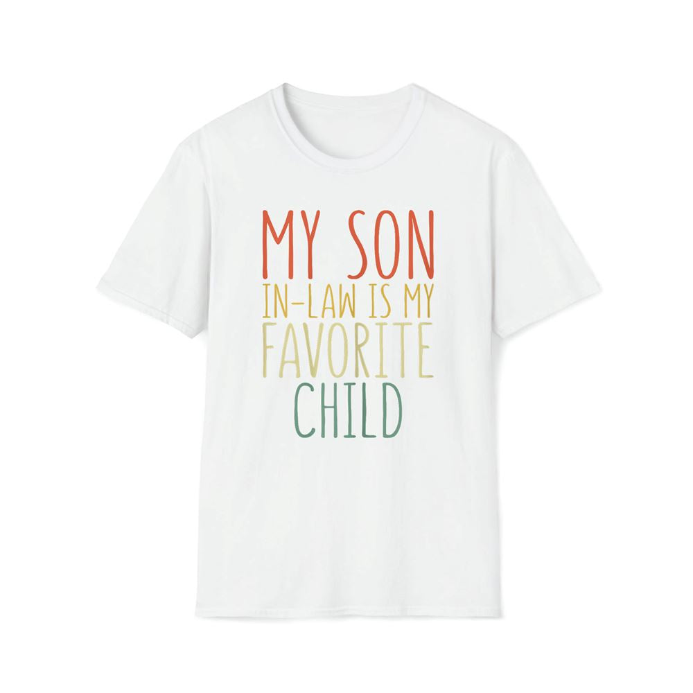 My Son In Law Is My Favorite Child Premium T Shirt, Mother's Day Premium T Shirt, Mother's Day Gift, Mom Shirt