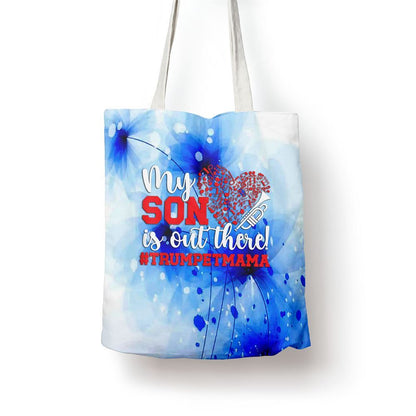 My Son Is Out There Trumpet Mom Of A Trumpet Player Mom Tote Bag, Women Tote Bag, Canvas Tote Bag, Printed Tote Bag