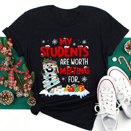 My Students Are Worth Melting For T Shirt, Merry T Shirt, Unisex Christmas Shirts