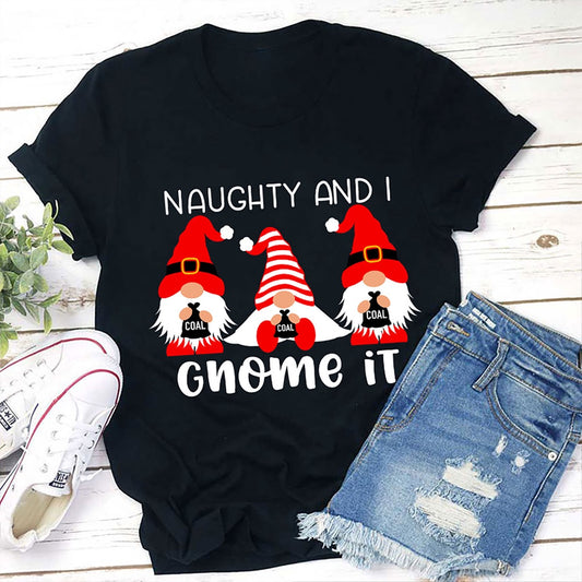 Naughty And I Gnome It T Shirt, Merry T Shirt, Unisex Christmas Shirts
