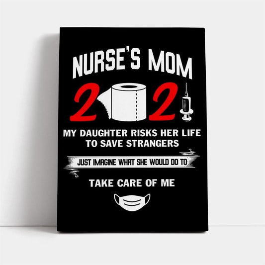 Nurses Mom Is Proud Of Her Daughter Canvas, Mother's Day Canvas Art, Gift For Mom, Birthday Gift, Mother's Day Wall Art