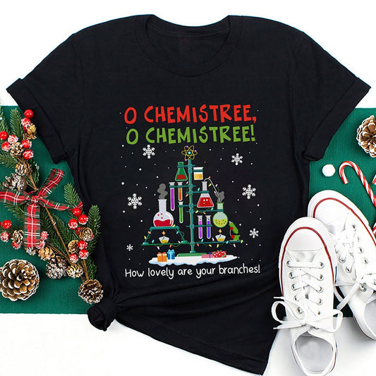 O Chemistree How Lovely Are Your Branches T Shirt, Merry T Shirt, Unisex Christmas Shirts