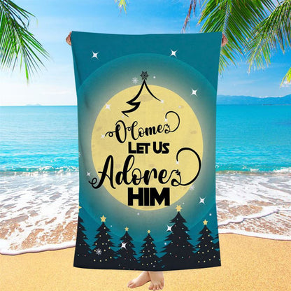 O Come Let Us Adore Him Christmas Tree Beach Towel - Bible Verse Beach Towel - Scripture Beach Towel